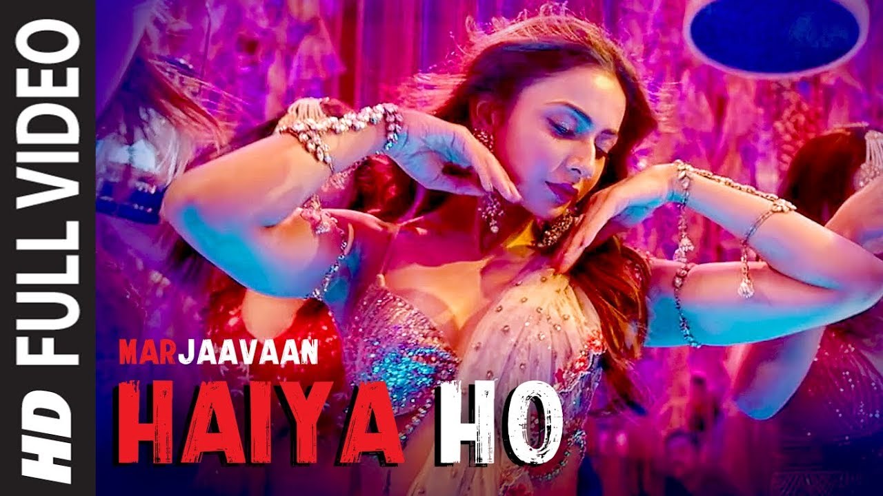 Haiya Ho Video | Marjaavaan Movie Song