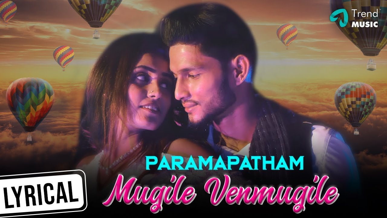 Mugile Ven Mugile Song Lyrical Video | Paramapatham Movie Songs