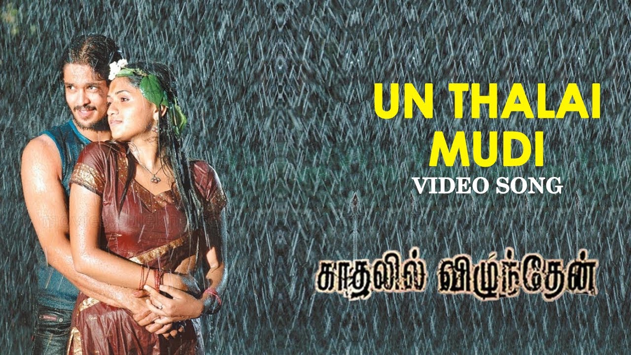 Un Thalai Mudi Video Song  Kaadhalil Vizhunthen Video 