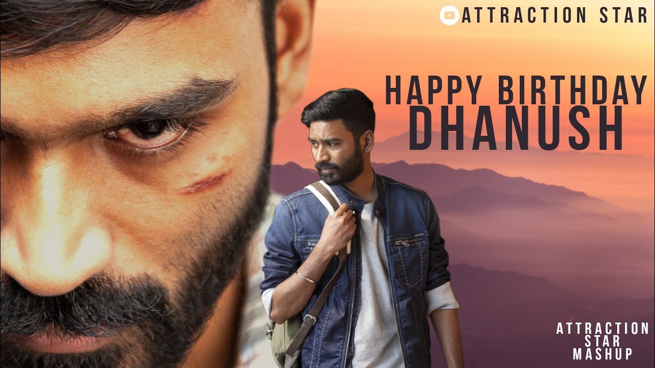 Happy Birthday Dhanush ~ Live Cinema News