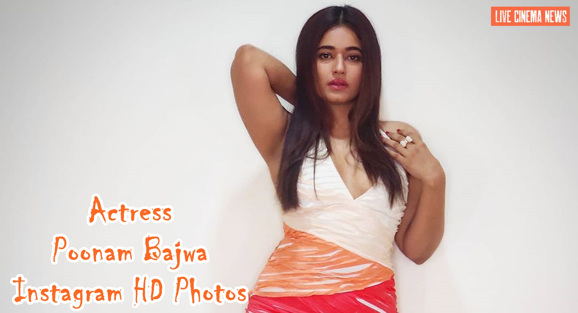 Actress Poonam Bajwa Instagram HD Photos